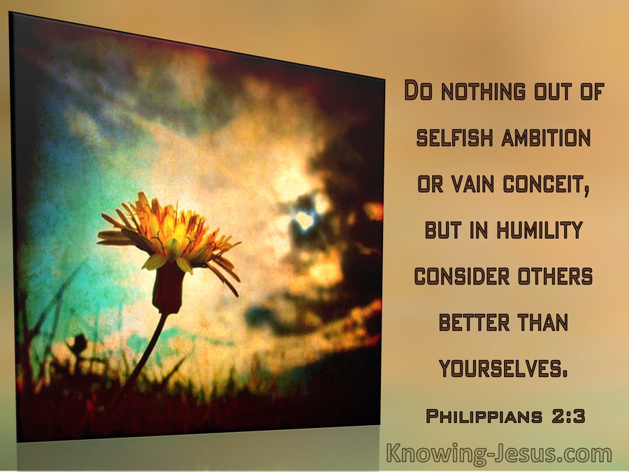 Philippians 2:3 Do Nothing Out Of Selfish Ambition Or Vain Conceit (windows)09:07